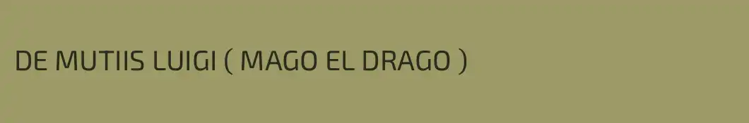 DE MUTIIS LUIGI ( MAGO EL DRAGO )